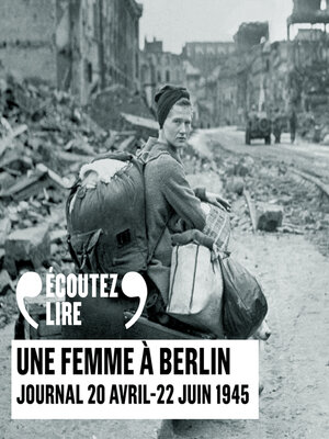 cover image of Une femme à Berlin. Journal 20 avril-22 juin 1945